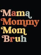 Mama Mommy Mom Bruh Magnet